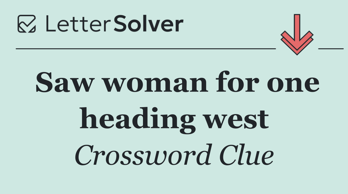 Saw woman for one heading west