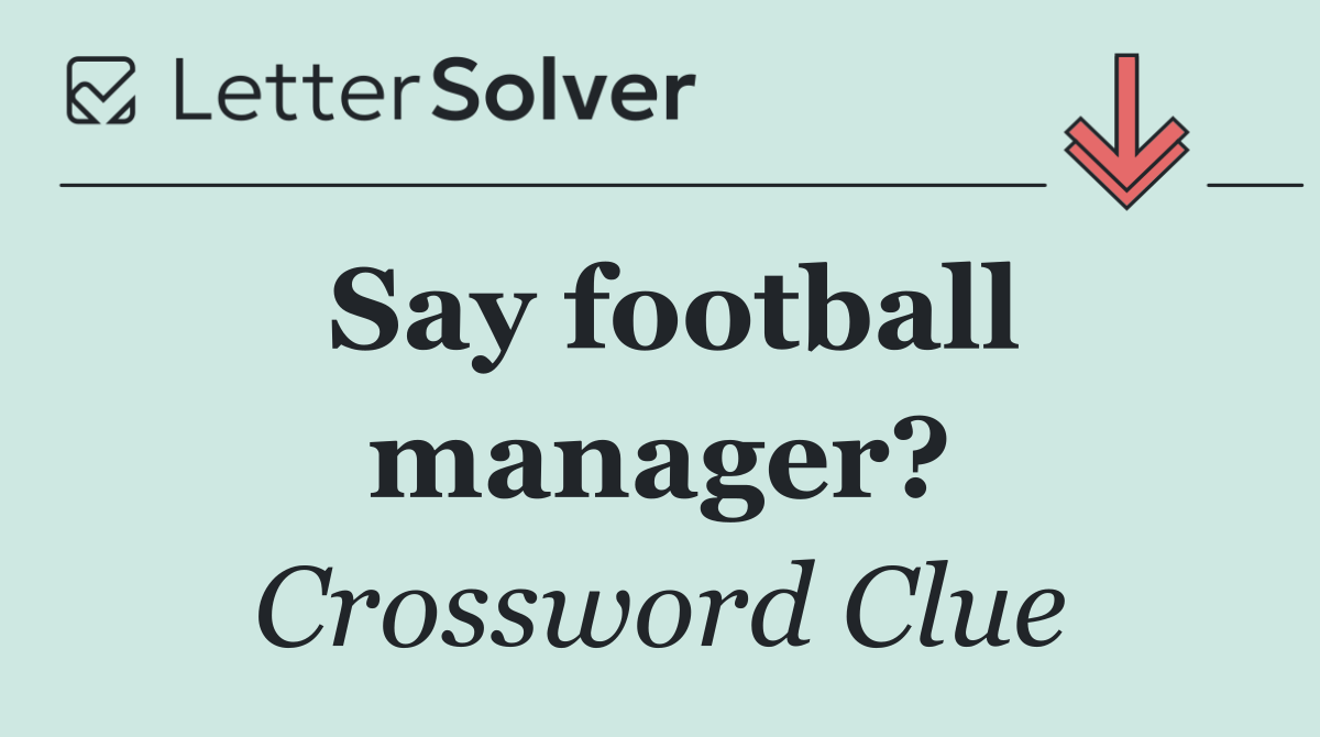 Say football manager?
