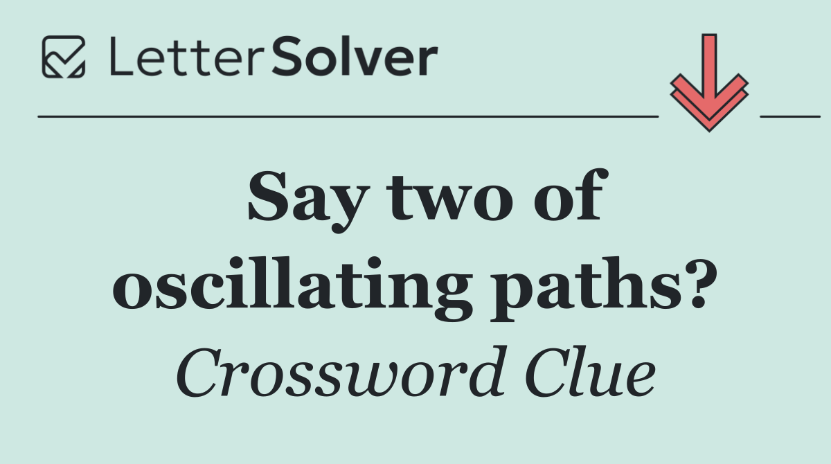 Say two of oscillating paths?