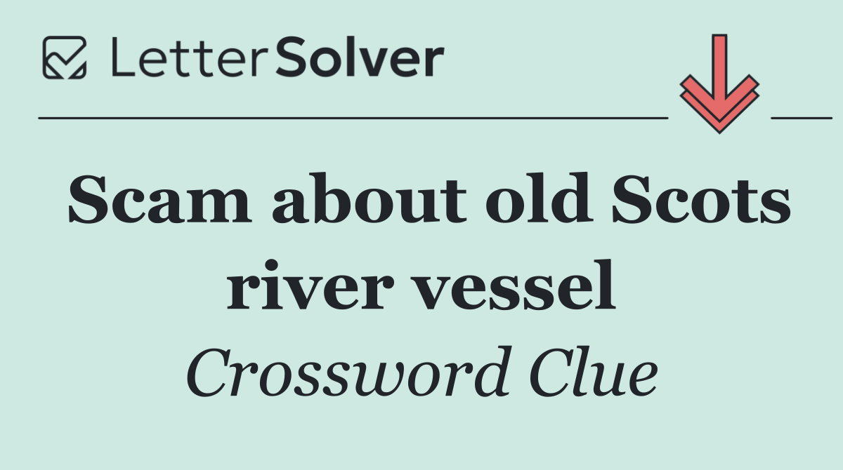 Scam about old Scots river vessel