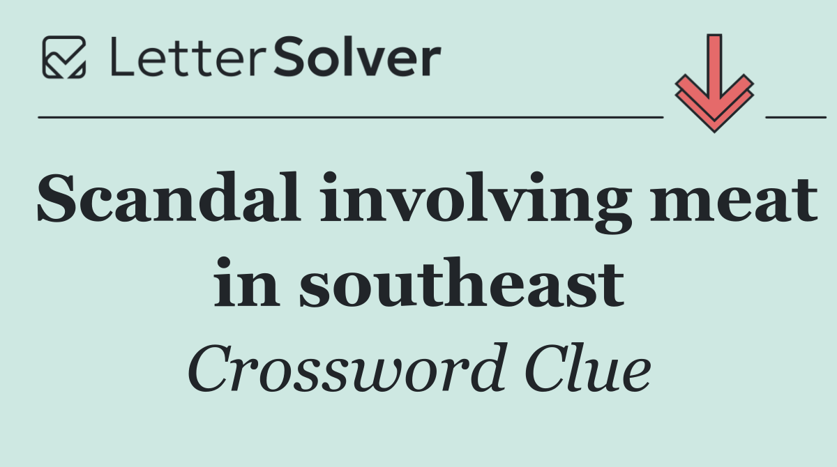 Scandal involving meat in southeast