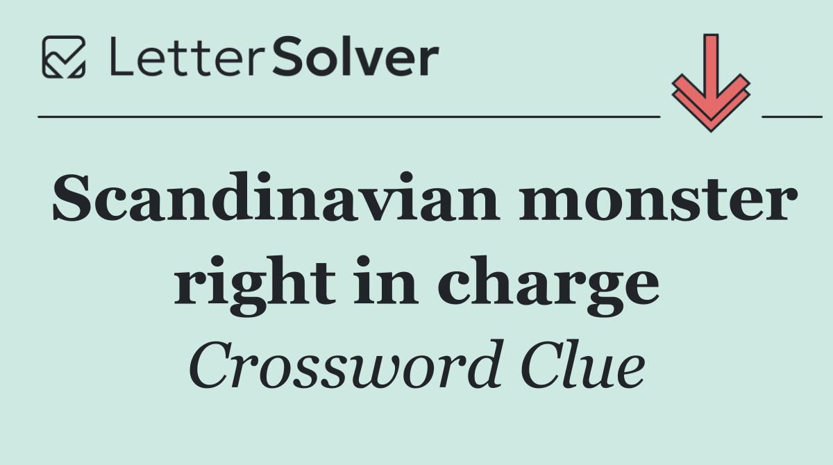 Scandinavian monster right in charge