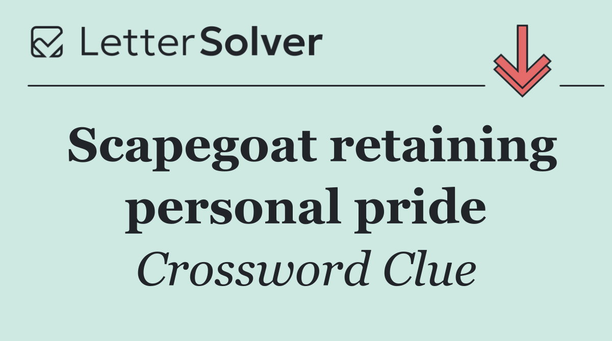 Scapegoat retaining personal pride