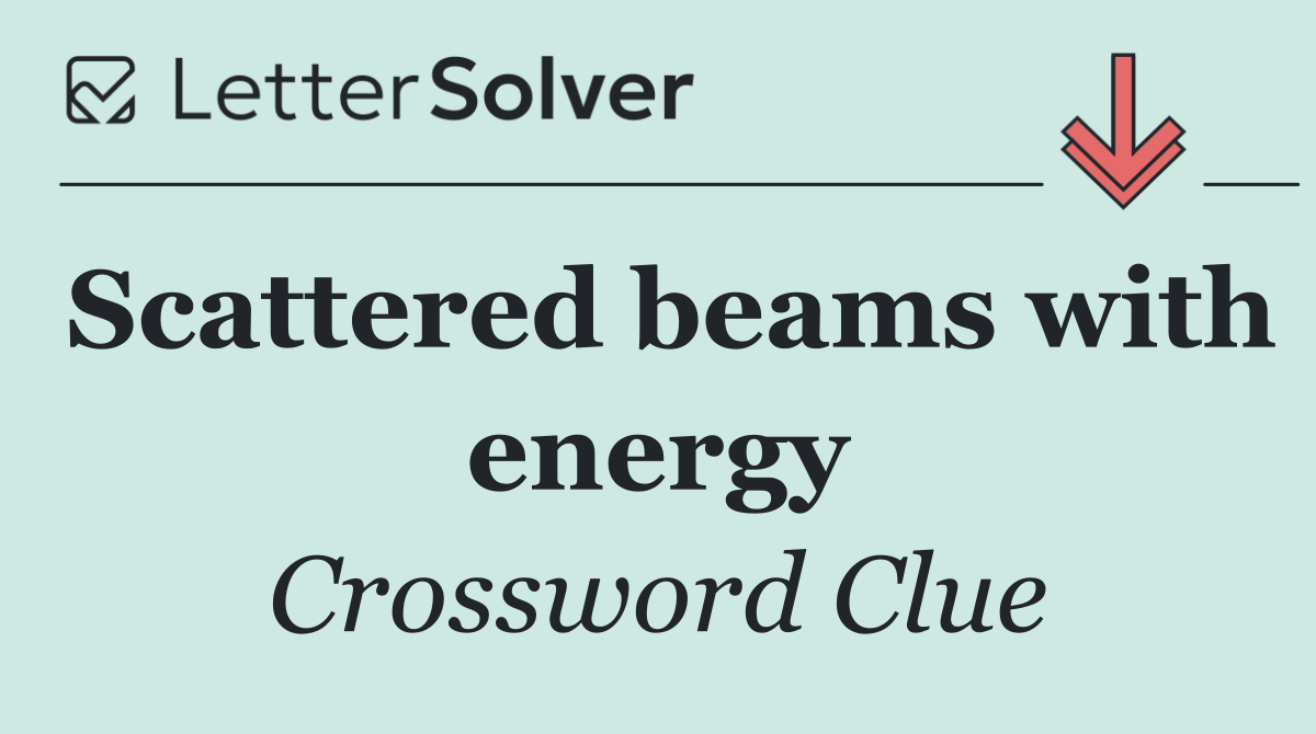 Scattered beams with energy