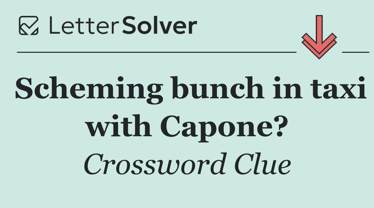 Scheming bunch in taxi with Capone?