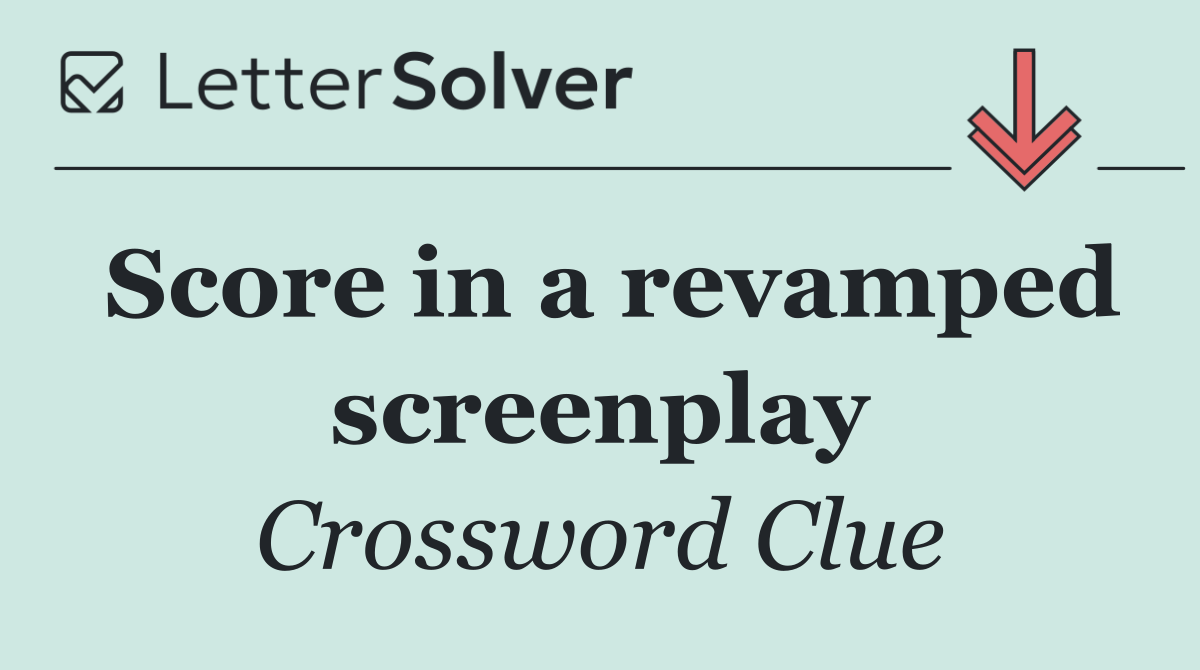 Score in a revamped screenplay