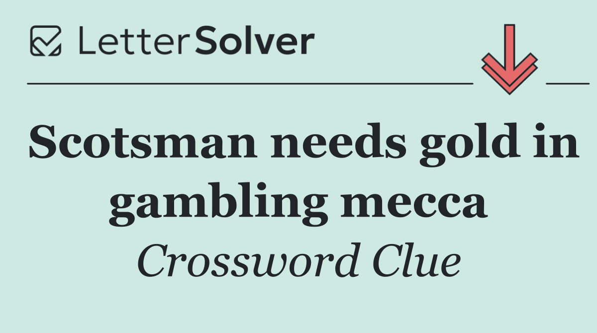 Scotsman needs gold in gambling mecca