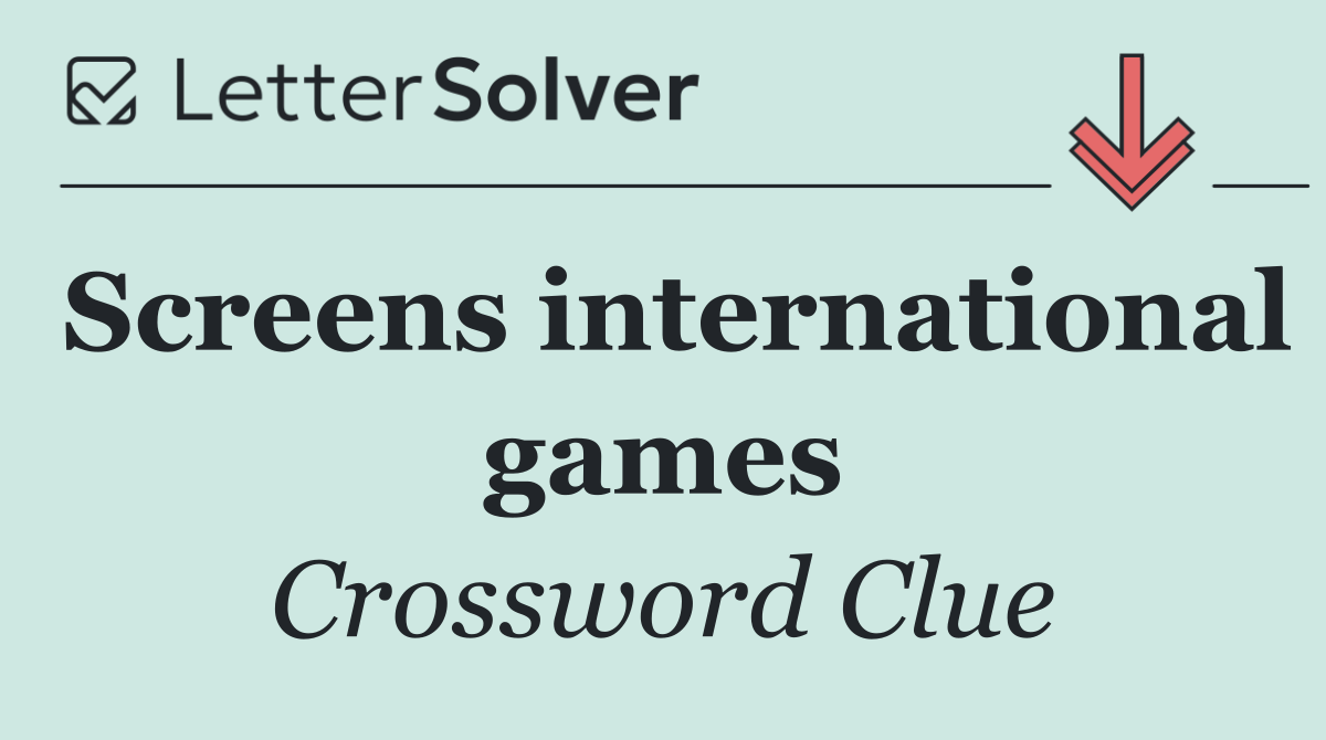 Screens international games