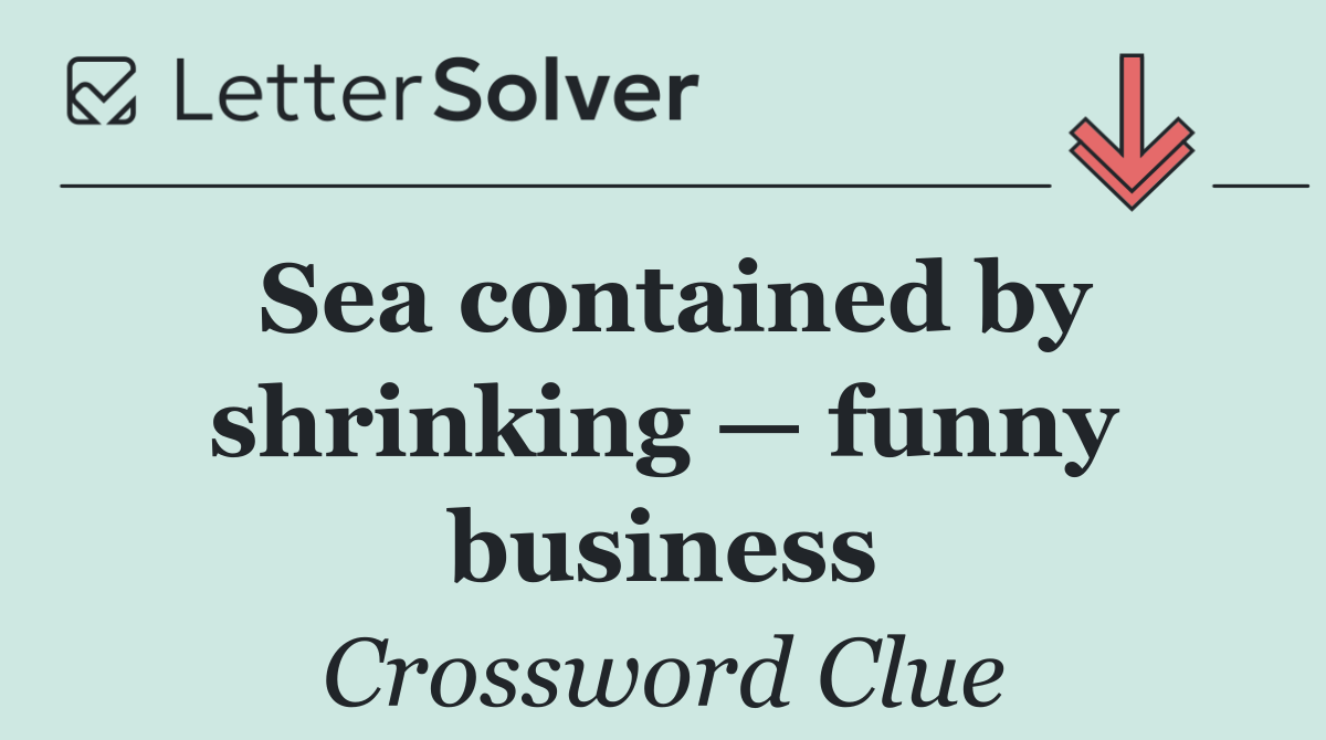 Sea contained by shrinking — funny business