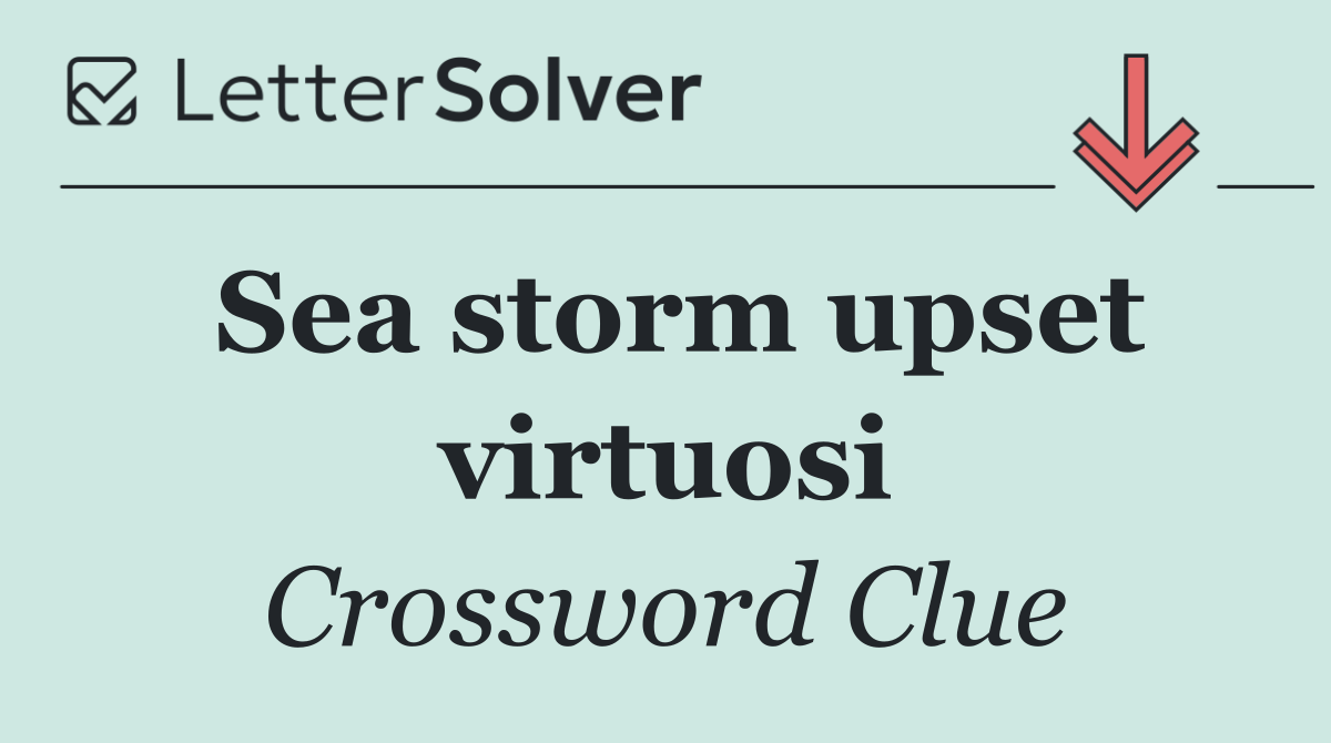 Sea storm upset virtuosi