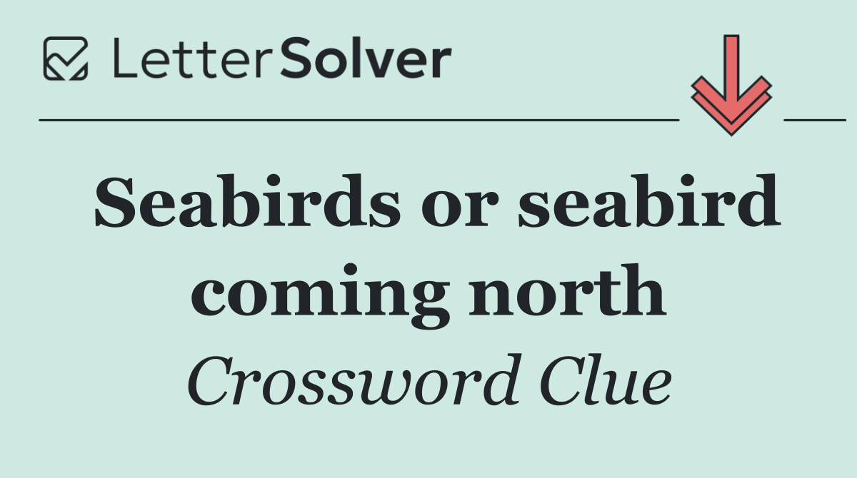 Seabirds or seabird coming north