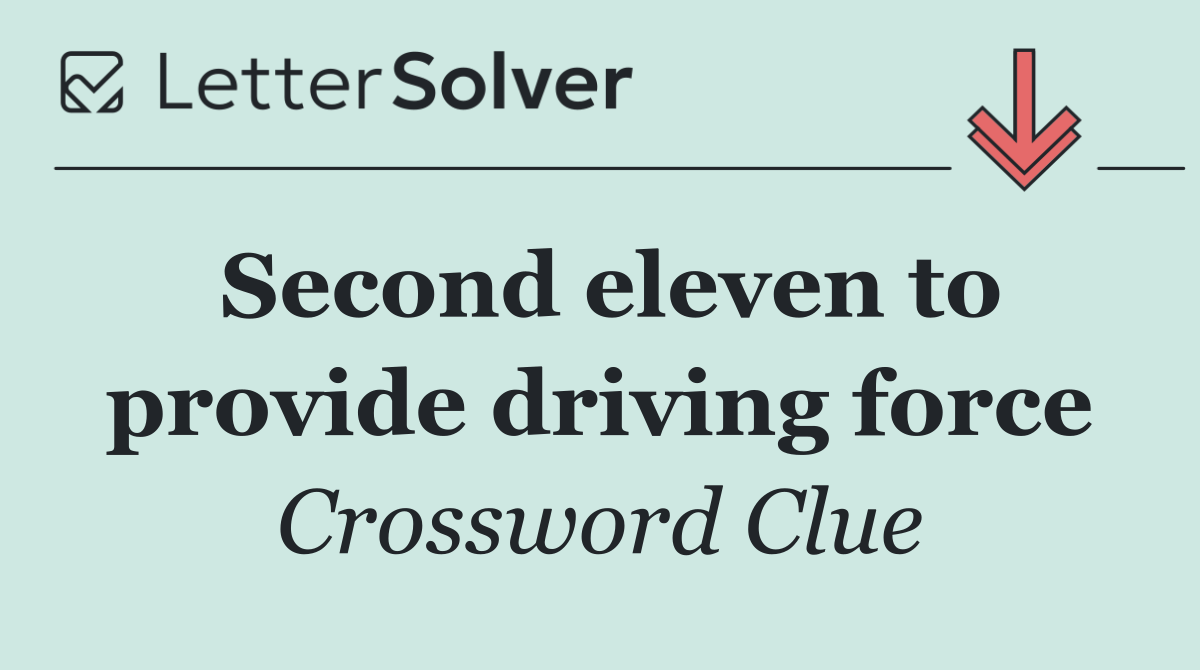 Second eleven to provide driving force