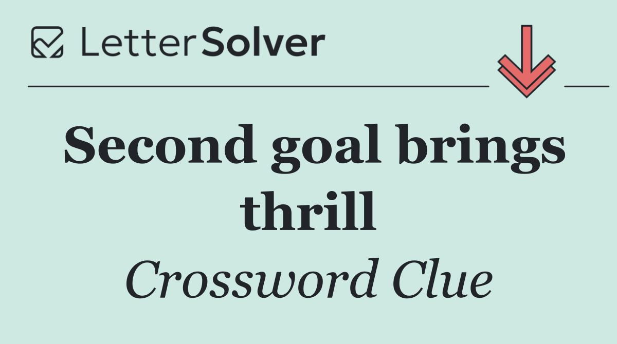 Second goal brings thrill
