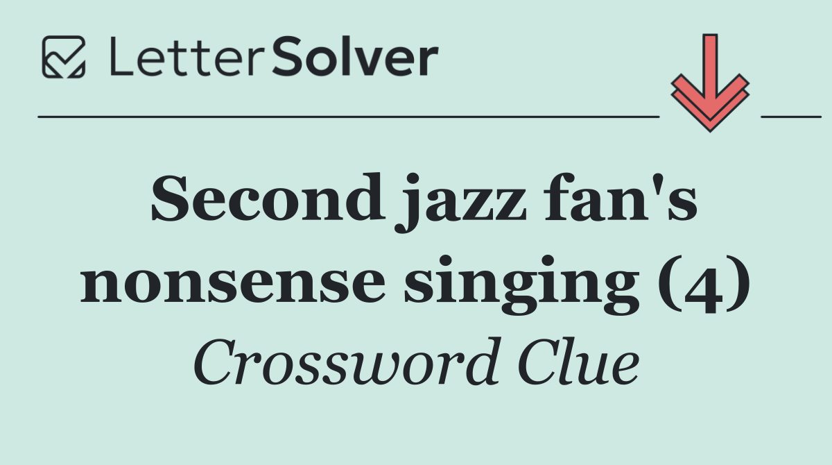 Second jazz fan's nonsense singing (4)