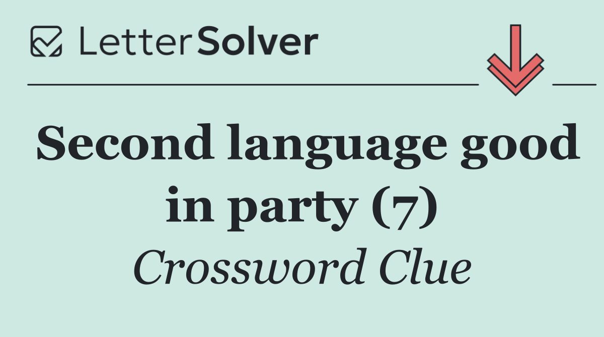 Second language good in party (7)
