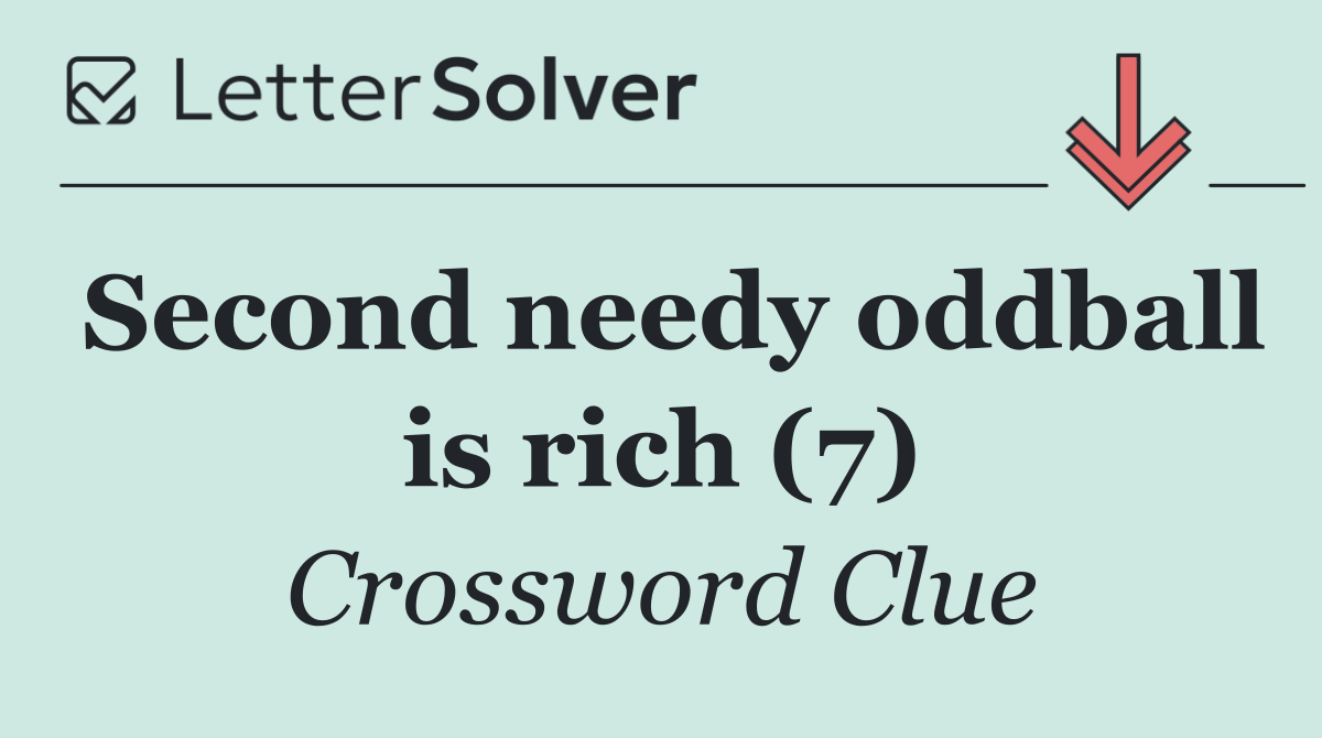Second needy oddball is rich (7)