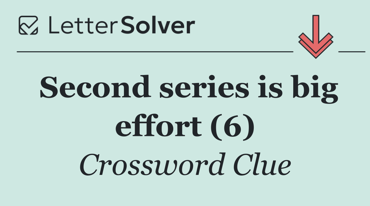 Second series is big effort (6)