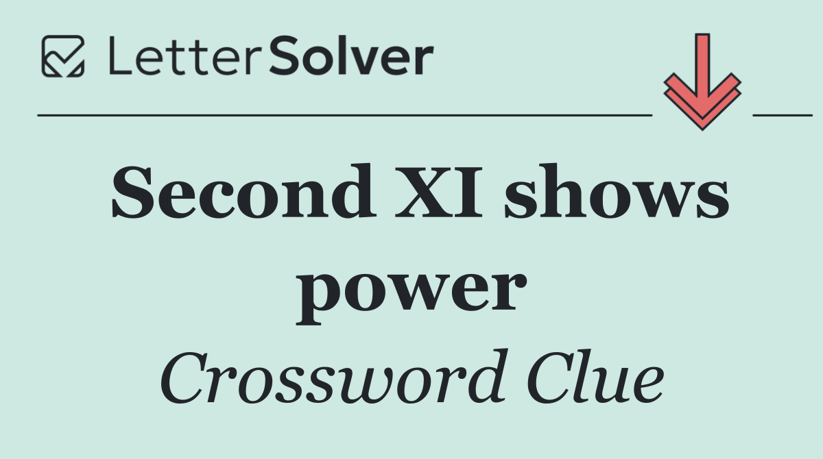 Second XI shows power