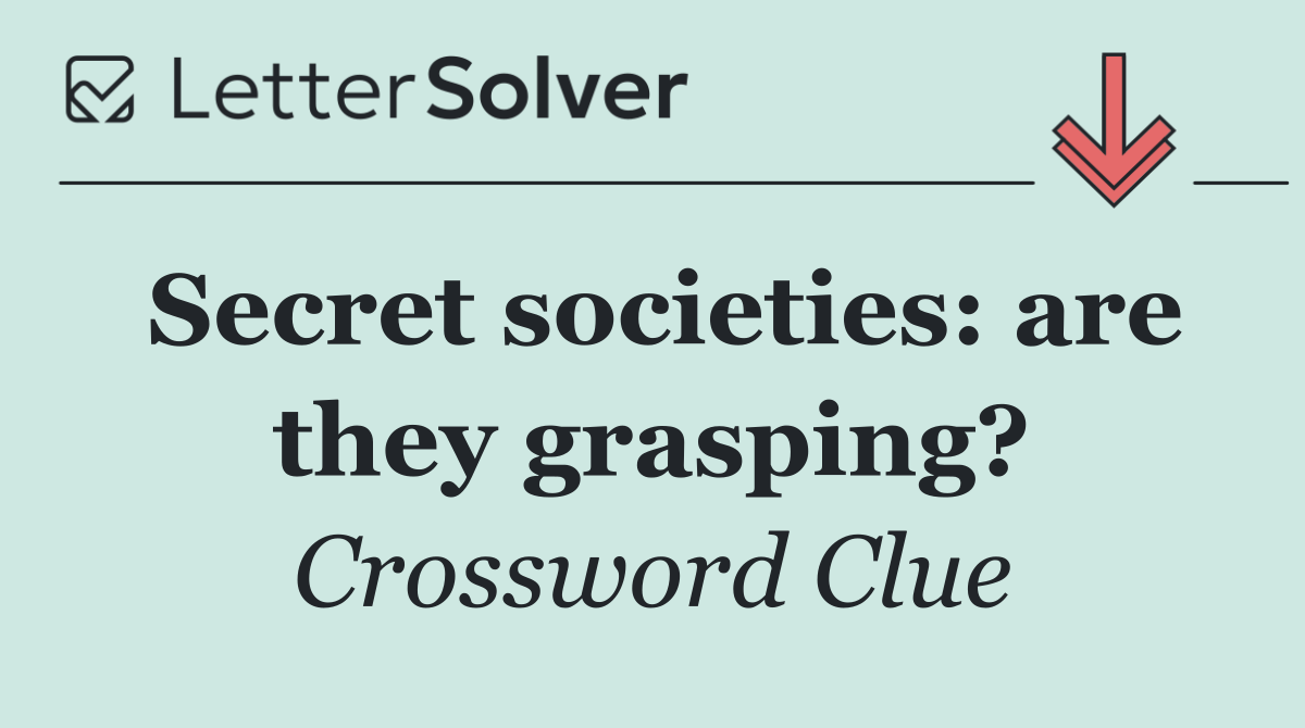 Secret societies: are they grasping?