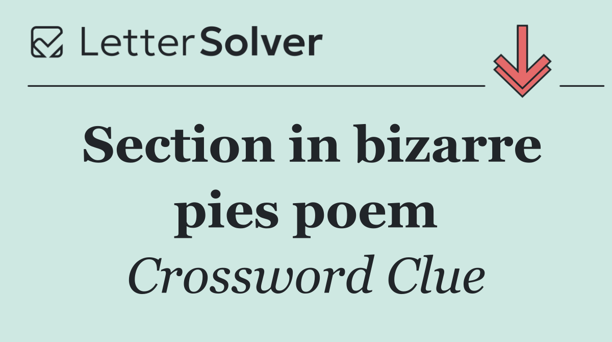 Section in bizarre pies poem