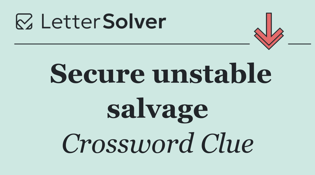 Secure unstable salvage