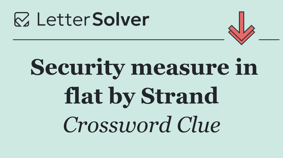 Security measure in flat by Strand