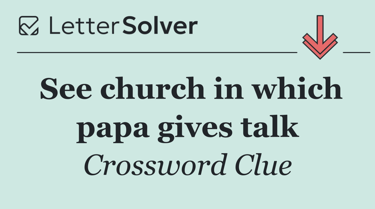 See church in which papa gives talk