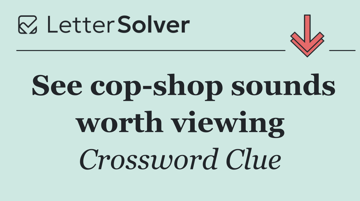 See cop shop sounds worth viewing