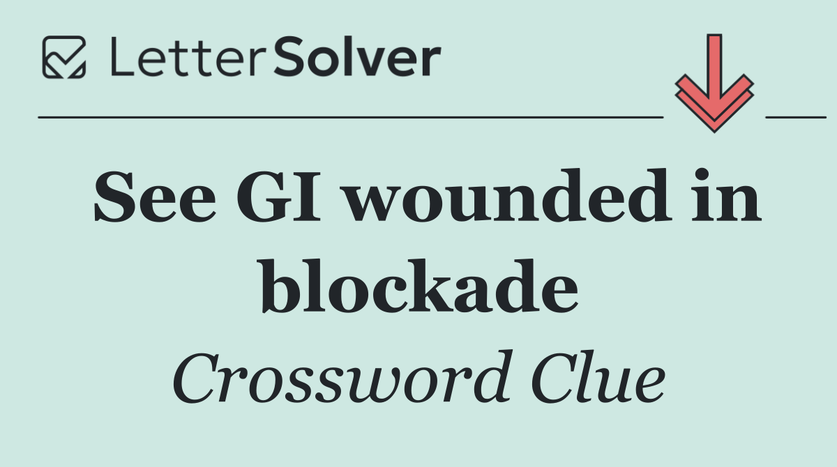 See GI wounded in blockade