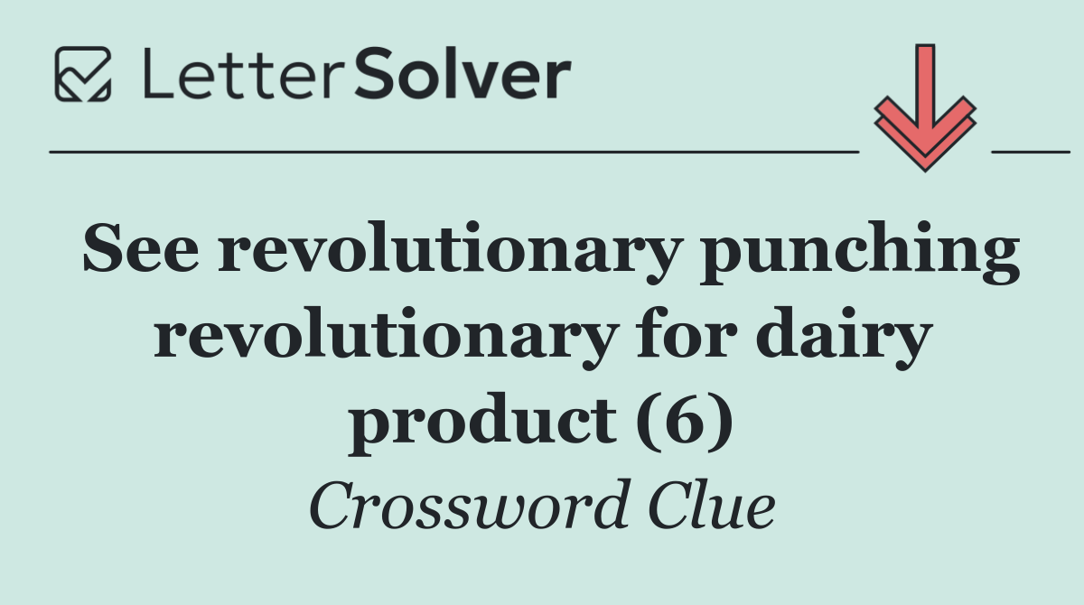 See revolutionary punching revolutionary for dairy product (6)