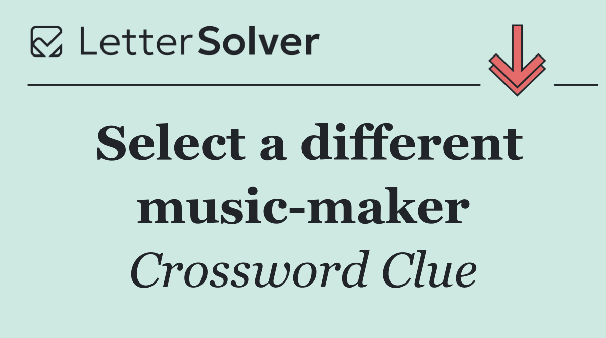 Select a different music maker
