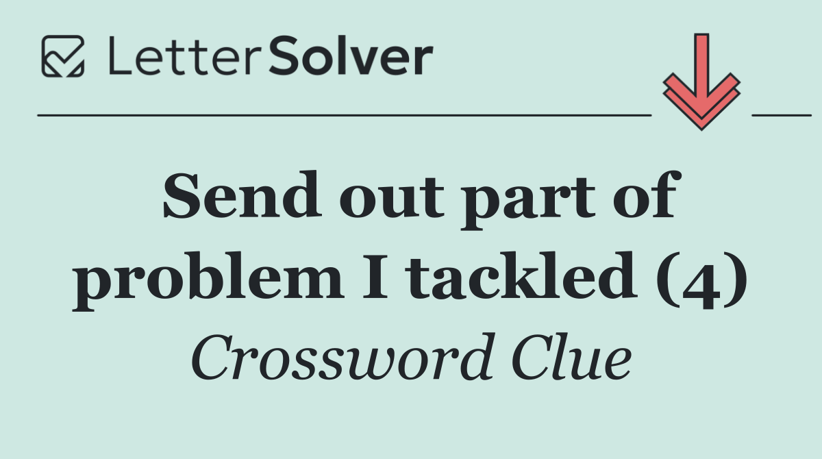 Send out part of problem I tackled (4)