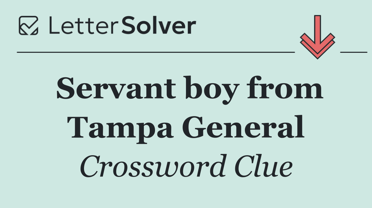 Servant boy from Tampa General