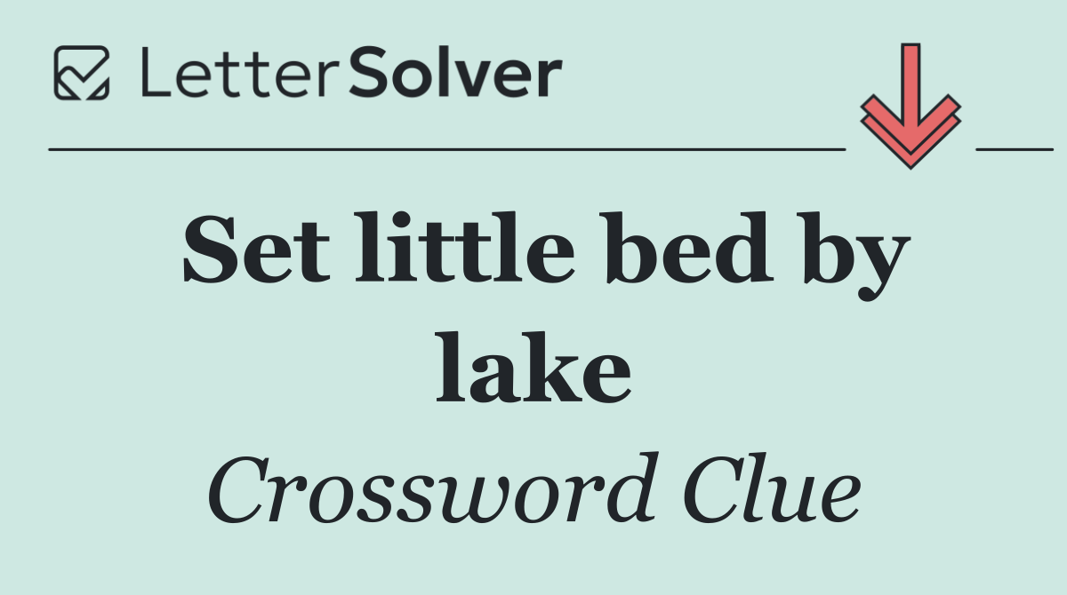 Set little bed by lake