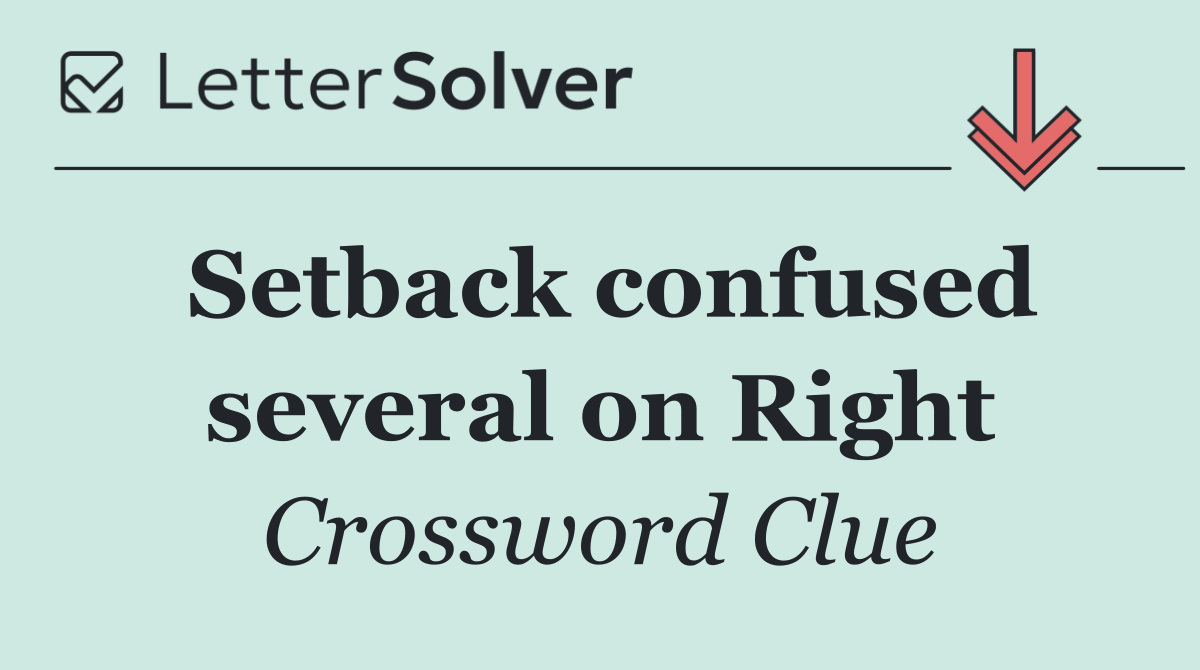 Setback confused several on Right