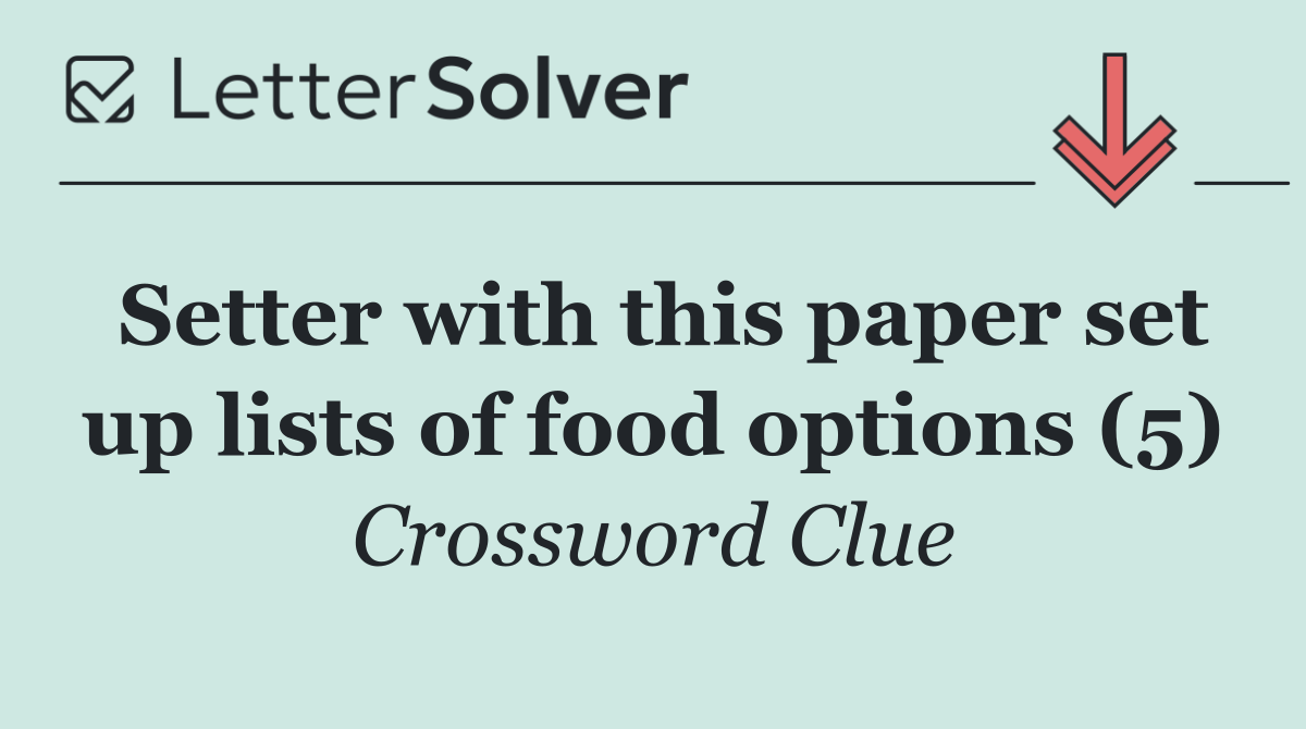 Setter with this paper set up lists of food options (5)