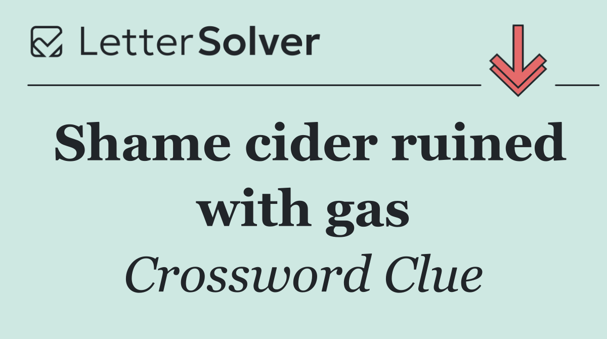 Shame cider ruined with gas