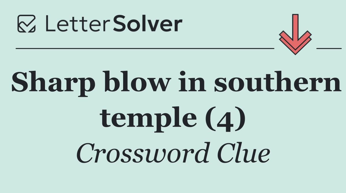 Sharp blow in southern temple (4)