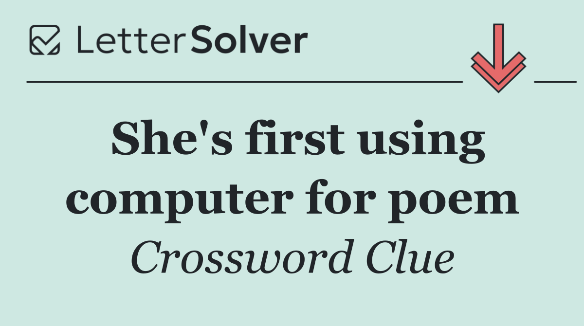 She's first using computer for poem