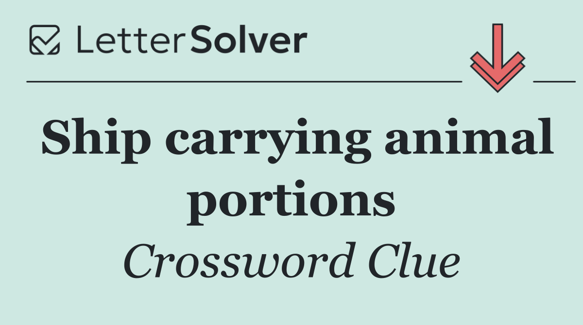 Ship carrying animal portions