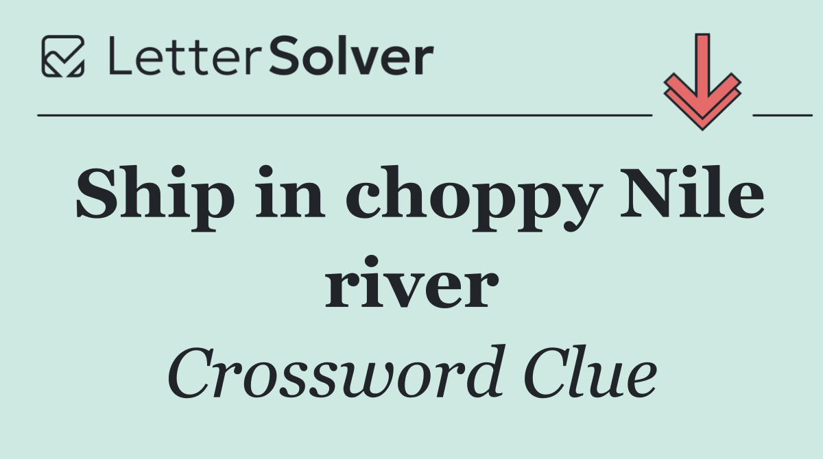 Ship in choppy Nile river