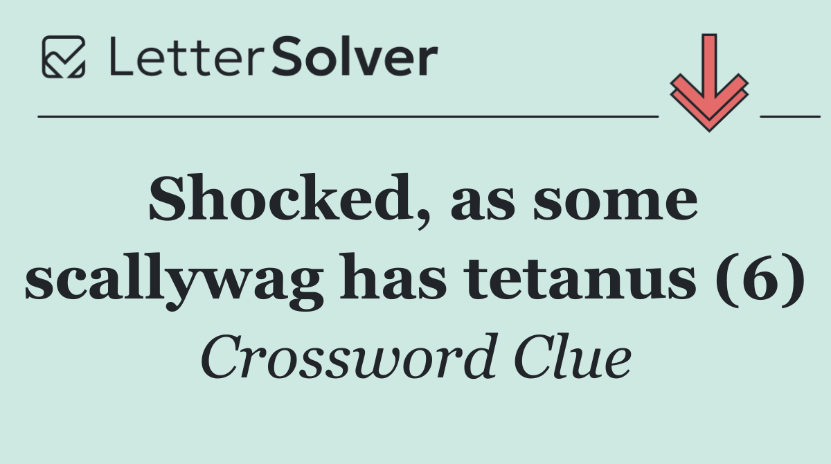 Shocked, as some scallywag has tetanus (6)