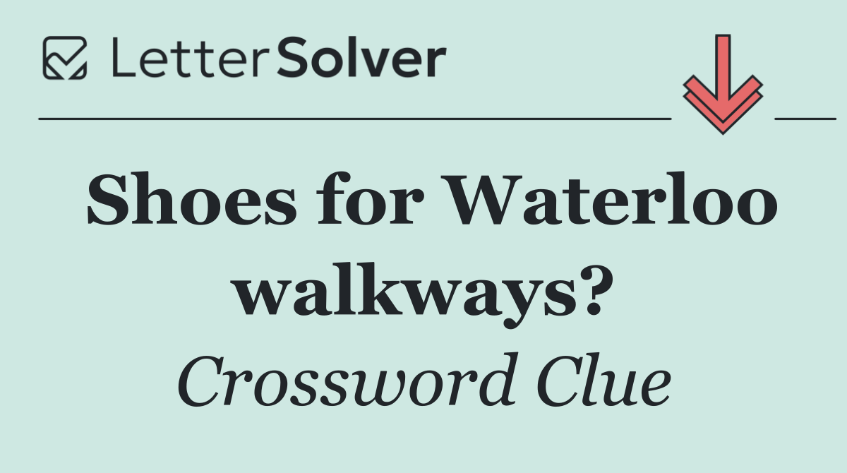 Shoes for Waterloo walkways?
