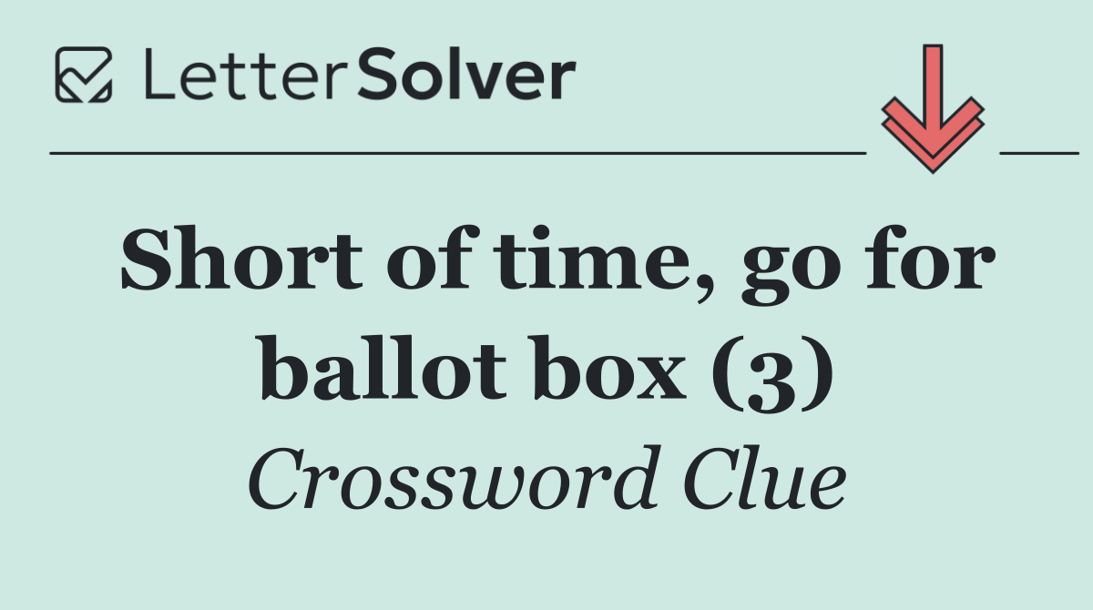 Short of time, go for ballot box (3)