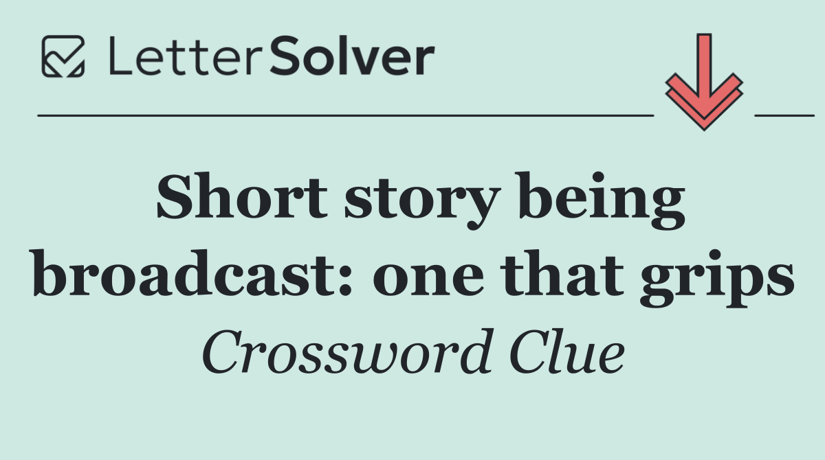 Short story being broadcast: one that grips