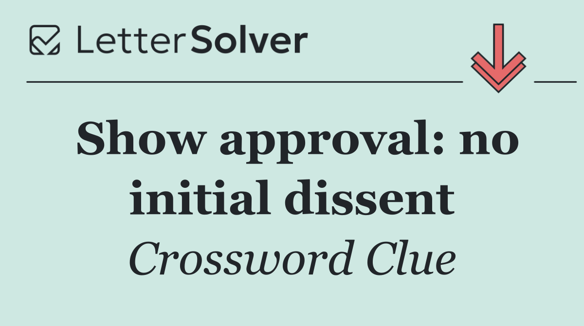 Show approval: no initial dissent