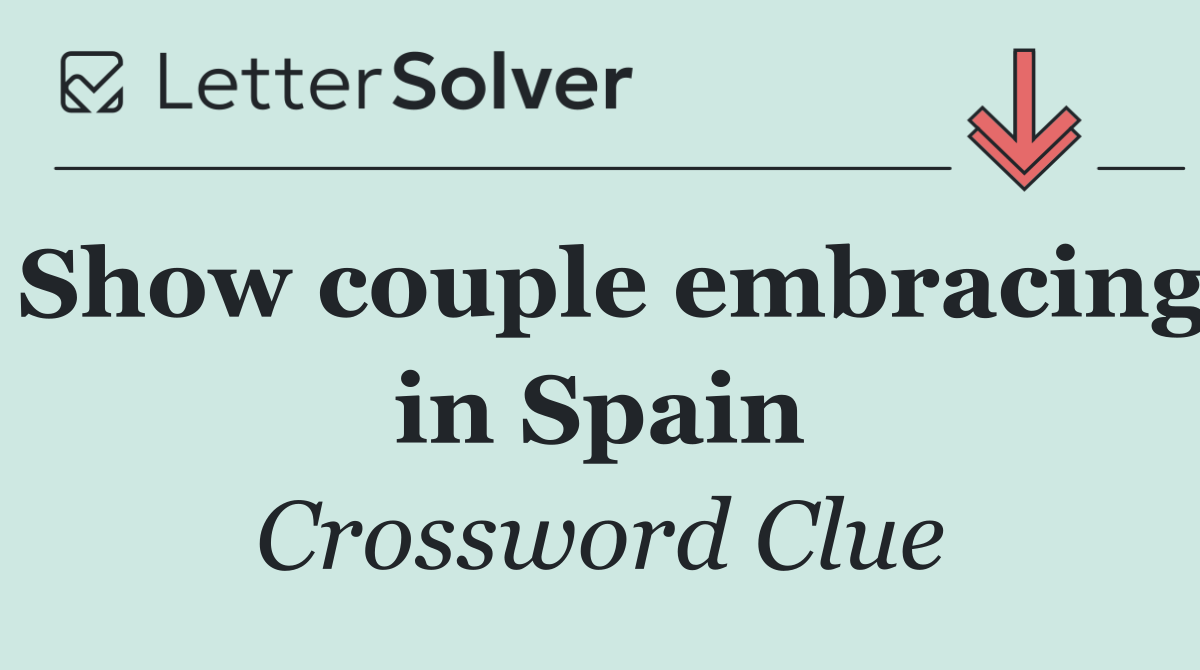 Show couple embracing in Spain