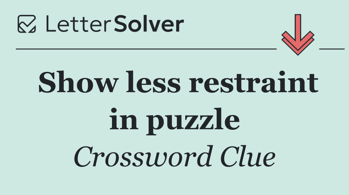 Show less restraint in puzzle