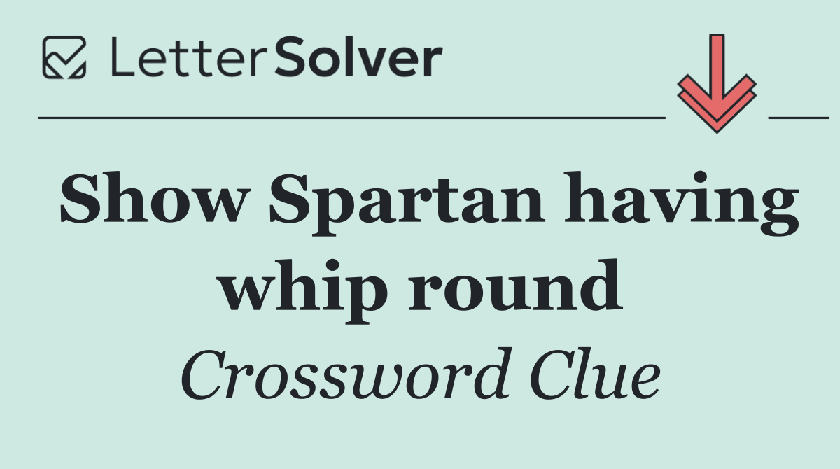 Show Spartan having whip round