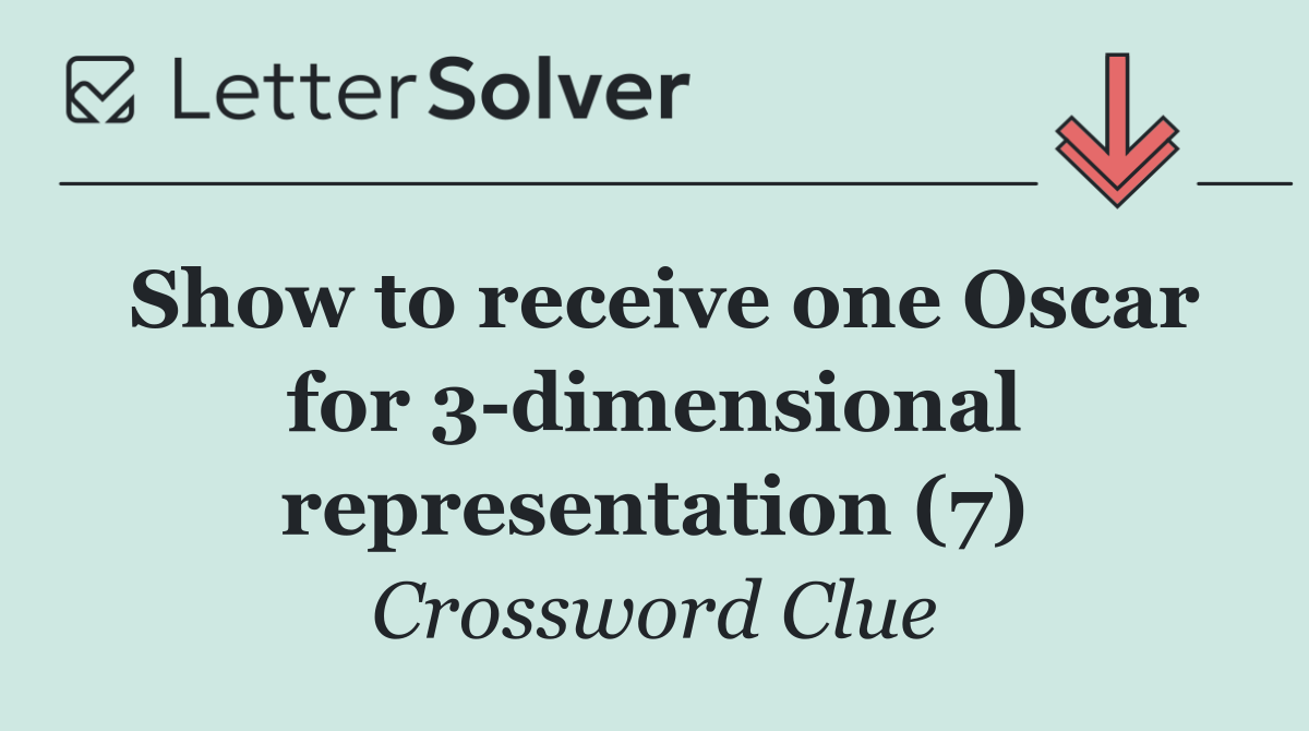 Show to receive one Oscar for 3 dimensional representation (7)
